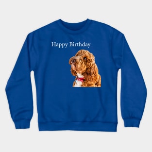 Cockapoo Happy birthday Crewneck Sweatshirt